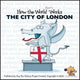 Book cover of: How the World REALLY Works: The City of London