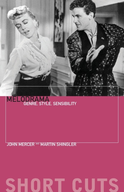 Book cover of: Melodrama – Genre, Style, Sensibility. By: John Mercer, Mercer, John Dr.
