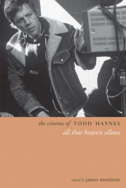 Book cover of: Cinema of Todd Haynes. By: James Morrison
