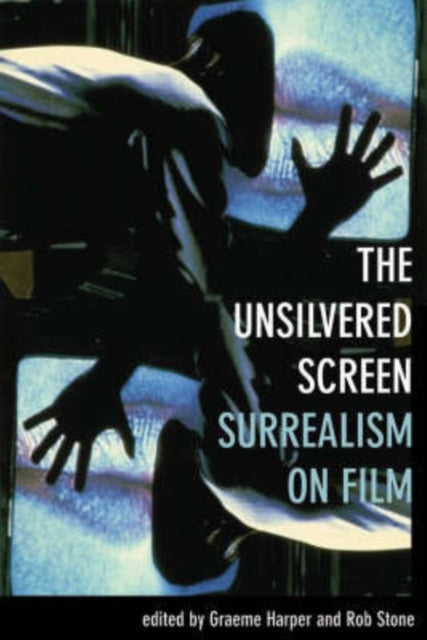 Book cover of: Unsilvered Screen – Surrealism on Film