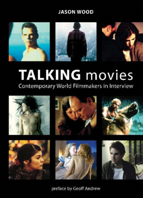 Book cover of: Talking Movies – Contemporary World Filmmakers in Interview. By: Jason Wood