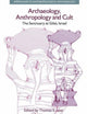 Book cover of: Archaeology, Anthropology and Cult. By: Thomas E. Levy