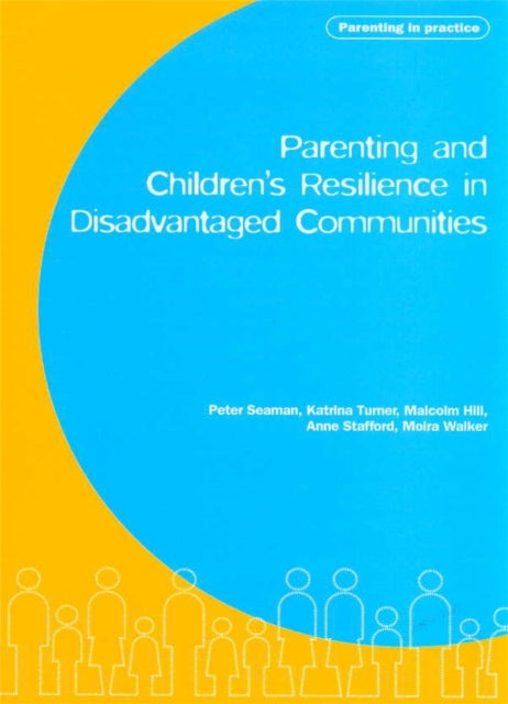 Book cover of: Parenting and Children's Resilience in Disadvantaged Communities. By: Peter Seaman