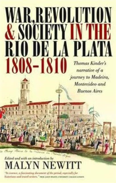 Book cover of: War, Revolution and Society in the Rio de la Plata, 1808-1810. By: Thomas Kinder