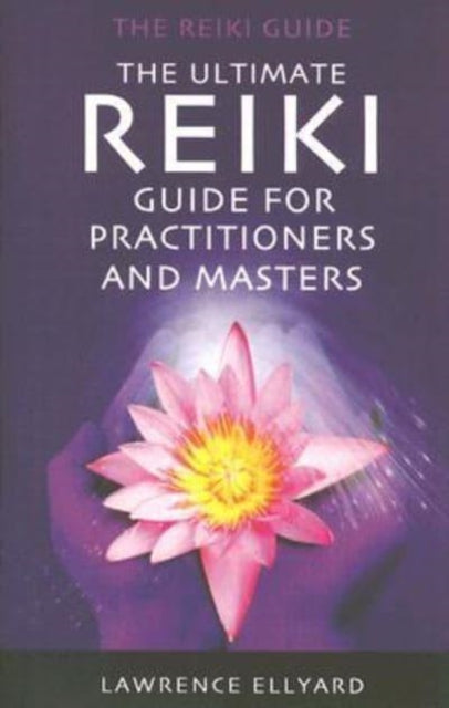 Book cover of: Ultimate Reiki Guide for Beginners. By: Lawrence Ellyard