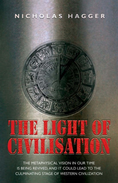 Book cover of: Light of Civilization, The. By: Nicholas Hagger