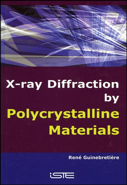 Book cover of: X-Ray Diffraction by Polycrystalline Materials. By: Rene Guinebretiere