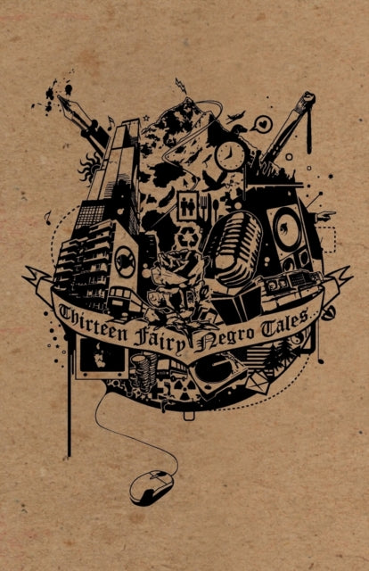 Book cover of: 13 Fairy Negro Tales. By: Inua Ellams