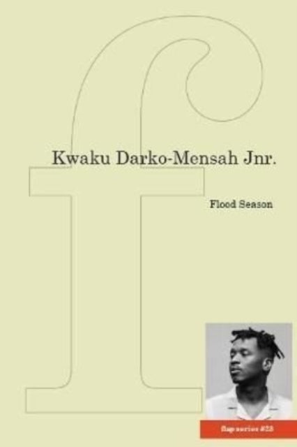 Book cover of: Flood Season. By: Kwaku Darko-Mensah