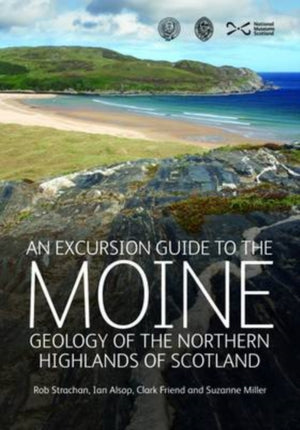 Excursion Guide to the Moine Geology of the Northern Highlands of Scotland