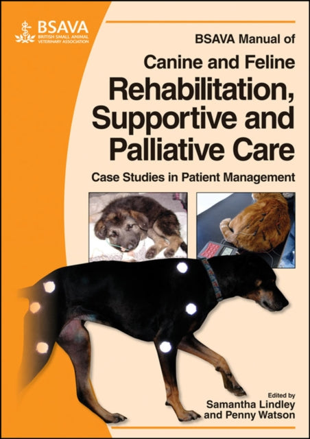 Book cover of: BSAVA Manual of Canine and Feline Rehabilitation, Supportive and Palliative Care