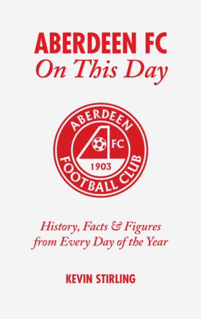 Book cover of: Aberdeen FC On This Day