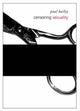 Book cover of: Censoring Sexuality. By: Paul Bailey