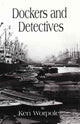 Book cover of: Dockers and Detectives. By: Worpole, Ken