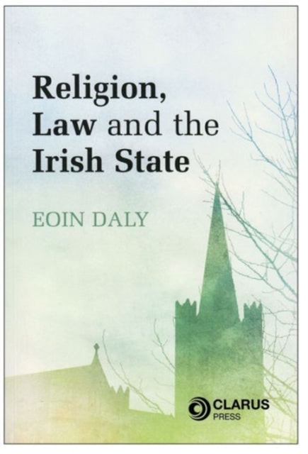 Book cover of: Religion, Law and the Irish State