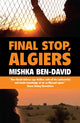 Book cover of: Final Stop, Algiers. By: Mishka Ben-David