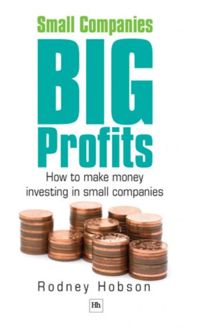 Book cover of: Small Companies, Big Profits. By: Rodney Hobson