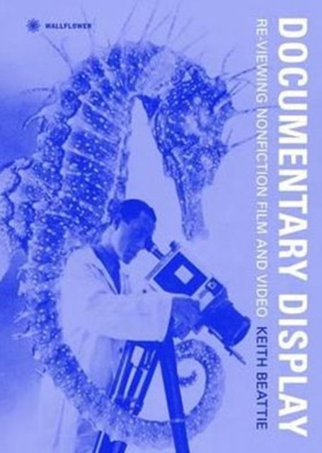 Book cover of: Documentary Display – Re–viewing Nonfiction Film and Video