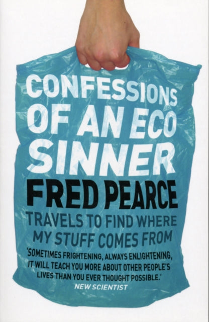 Book cover of: Confessions of an Eco Sinner. By: Fred Pearce