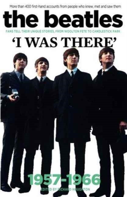 Book cover of: Beatles: I Was There. By: Richard Houghton