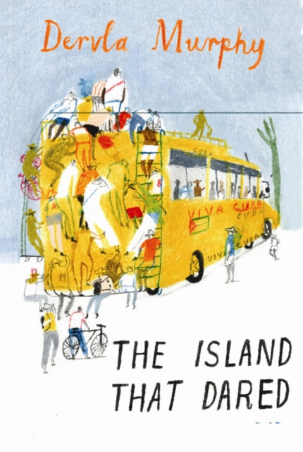Book cover of: Island that Dared. By: Dervla Murphy