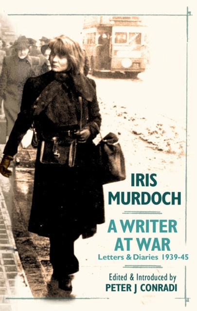 Book cover of: Writer at War: Letters and Diaries of Iris Murdoch 1939-45. By: Iris Murdoch