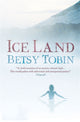 Book cover of: Ice Land. By: Betsy Tobin