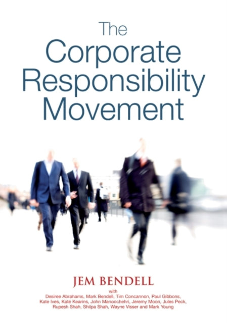 Book cover of: Corporate Responsibility Movement. By: Jem Bendell