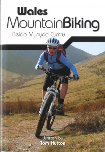 Book cover of: Wales Mountain Biking. By: Tom Hutton