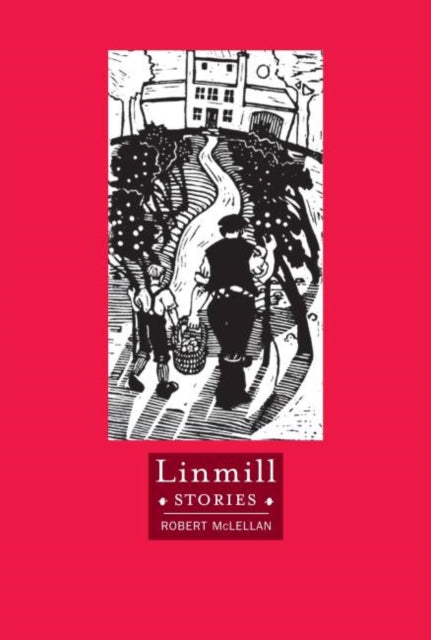 Book cover of: Linmill Stories. By: Robert McLellan