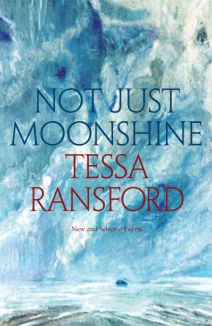 Book cover of: Not Just Moonshine. By: Tessa Ransford