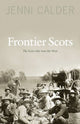 Book cover of: Frontier Scots. By: Jenni Calder