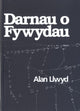 Book cover of: Darnau o Fywydau. By: Alan Llwyd