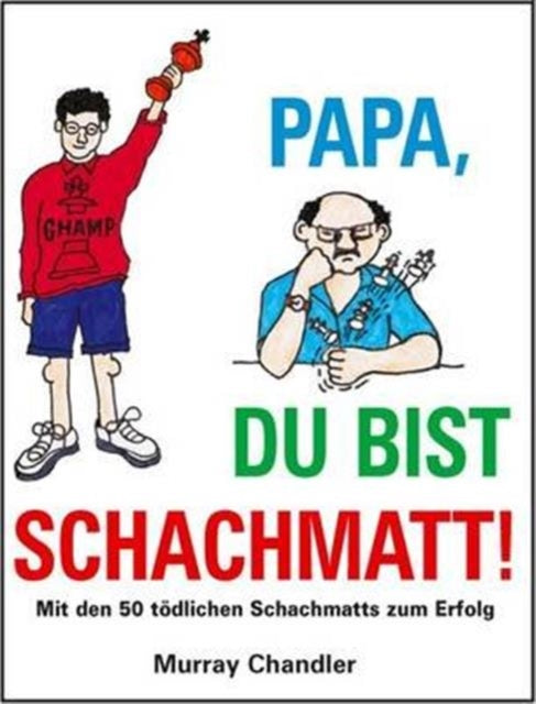 Papa Du Bist Schachmatt! 9781906454357 Murray Chandler