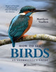 Book cover of: How To See Birds. By: Matthew Stadlen
