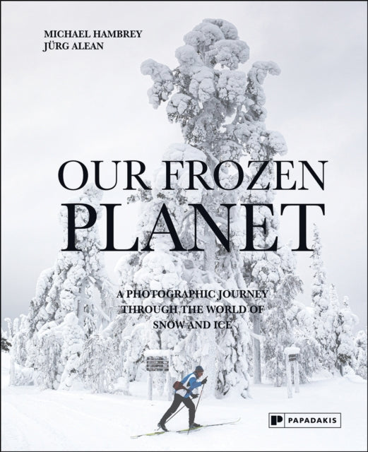 Book cover of: Our Frozen Planet. By: HEMBREY, MICHAEL
