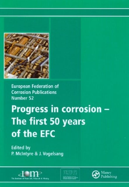 Book cover of: Progress in Corrosion - The First 50 Years of the EFC. By: P. McIntyre