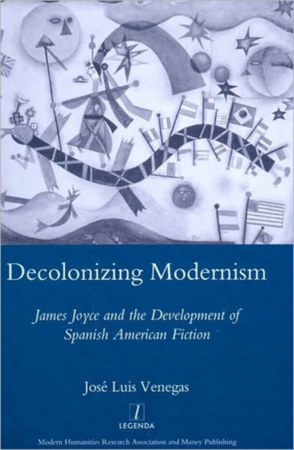 Book cover of: Decolonizing Modernism. By: Jose Luis Venegas