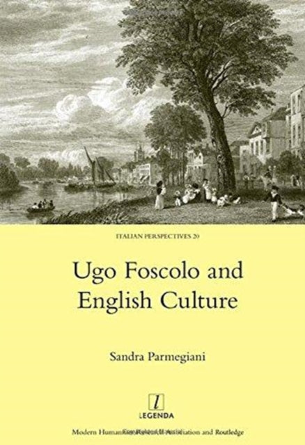 Book cover of: Ugo Foscolo and English Culture. By: Sandra Parmegiani