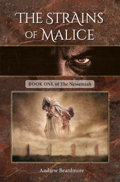 Strains of Malice, Book One of The Nessemiah 9781906551551 Andrew Beardmore