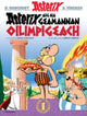 Book cover of: Asterix aig na Geamannan Oilimpigeach. By: René Goscinny