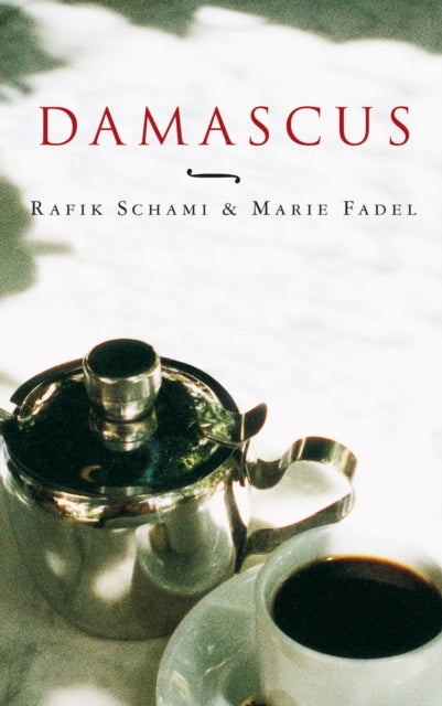 Book cover of: Damascus – Taste Of A City. By: Marie Fadel