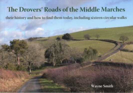 Book cover of: Drovers' Roads of the Middle Marches. By: Wayne Smith