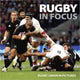 Book cover of: Rugby in Focus. By: Ammonite Press Staff