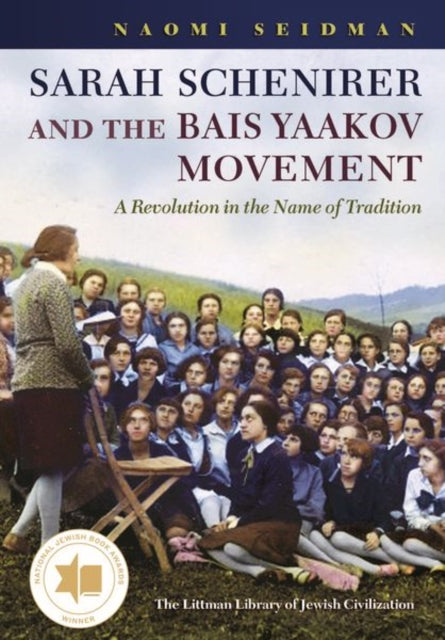Book cover of: Sarah Schenirer and the Bais Yaakov Movement. By: Naomi Seidman