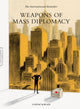 Book cover of: Weapons of Mass Diplomacy