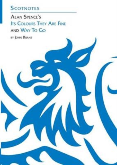 Book cover of: Alan Spence's Its Colours They are Fine and Way to Go