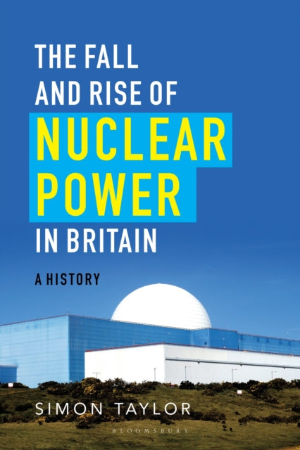 Book cover of: Fall and Rise of Nuclear Power in Britain. By: Simon Taylor