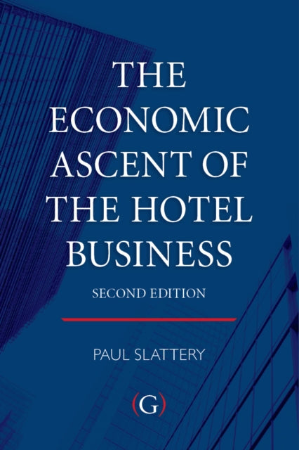 Book cover of: Economic Ascent of the Hotel Business. By: Paul Slattery