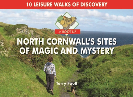 Book cover of: Boot Up North Cornwall's Sites of Magic and Mystery